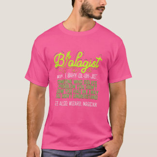 T-shirt Biologiste drôle pour biologiste enseignant scient