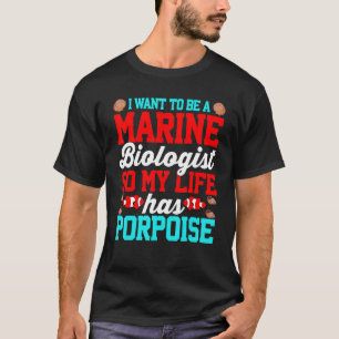T-shirt Biologiste marin Porpoise Puns de vie marine