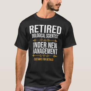 T-shirt Biologiste retraité sous nouvelle gestion