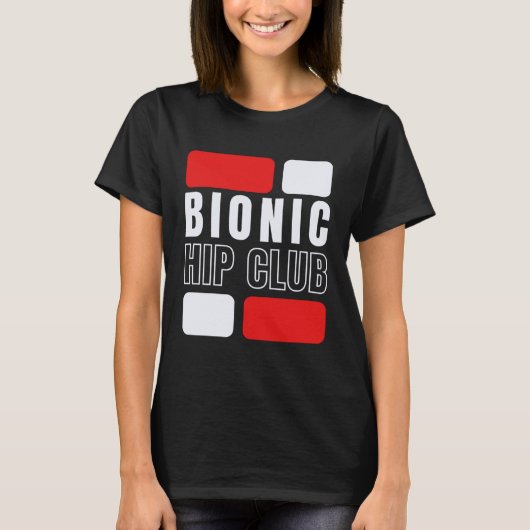 T-shirt Bionic Hip Club Hip Replacement Surgery (Devant)