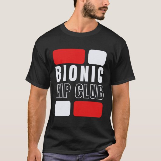 T-shirt Bionic Hip Club Hip Replacement Surgery (Devant)