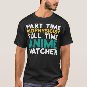 T-shirt Biophysicien à temps partiel observateur à temps p