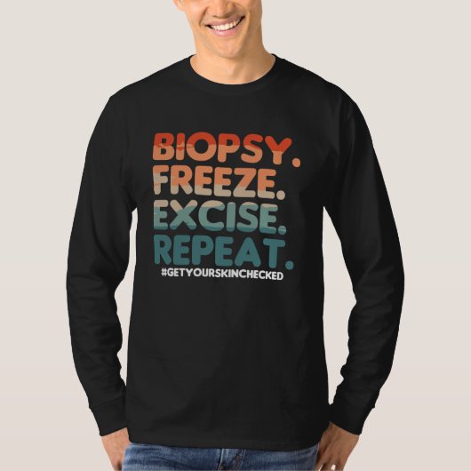 T-shirt Biopsy Freeze Excise Repeat Dermatologist Dermatol (Devant)