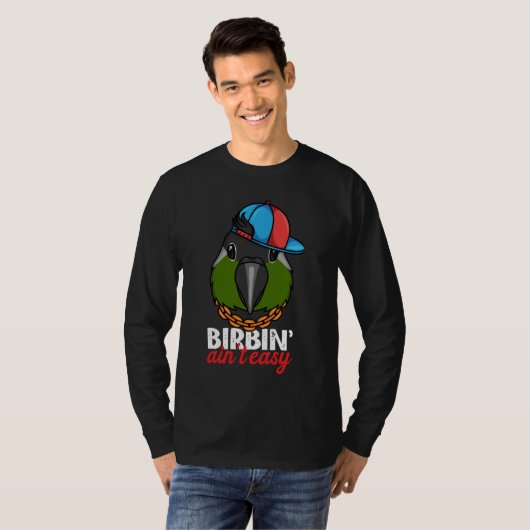 T-shirt Birbing Ain't Easy Parrot I Green Cheek Conure (Devant entier)