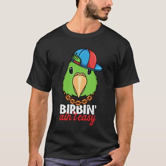 T-shirt Birbing Ain't Easy Parrot I Green Parrotlet (Devant)