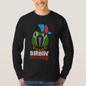 T-shirt Birbing Ain't Easy Parrot I Hahns Macaw (Devant)