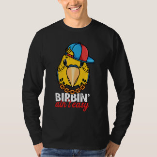T-shirt Birbing Ain't Easy Parrot I Yellow Budgie Budgerig