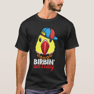 T-shirt Birbing Ain't Easy Parrot I Yellow Indian Ringneck