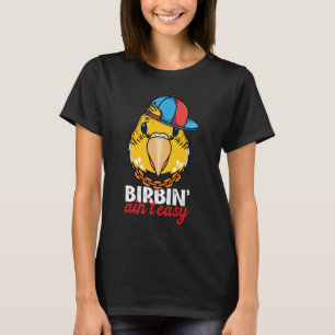 T-shirt Birbing Ain't Easy Parrot I Yellow Lutino Budgie B
