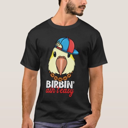 T-shirt Birbing Ain't Easy Parrot I Yellow Lutino Monk Par (Devant)