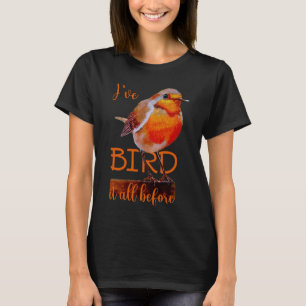 T-shirt Bird it before