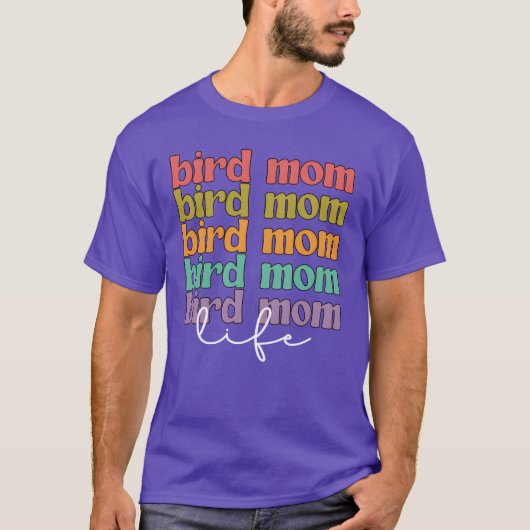 T-shirt Bird Mama Vie Propriétaire Oiseau Oiseau Mère Oise (Devant)