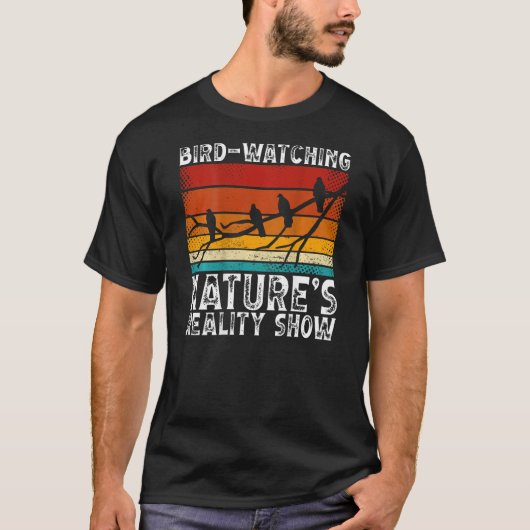 T-shirt Bird Watching Nature s Reality Show Backprint Bird (Devant)