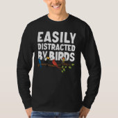 T-shirt Birdwatcher  Easily distracted by Birds  Crazy Bir (Devant)