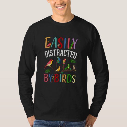 T-shirt Birdwatcher Easily distracted by Birds Crazy Birde (Devant)