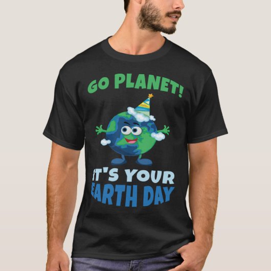T-shirt Birth Save Nature Oceans Day Go Planet It Is Your  (Devant)