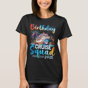 T-shirt Birthday Cruise Squad 2025 C'est ma fête d'anniver