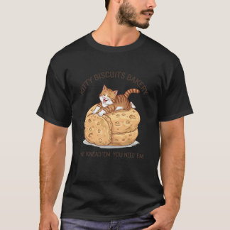 T-shirt Biscuits pour chatons On les pétrit Vous en avez b