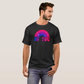 T-shirt Bisexual Bi Pride drapeau Rainbow Be You (Devant entier)