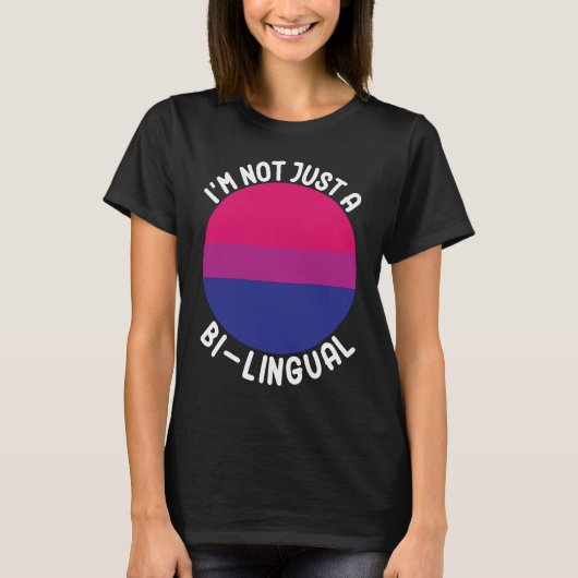 T-shirt Bisexual Bi Pride Flag I'm Not Just A Bi Lingual (Devant)