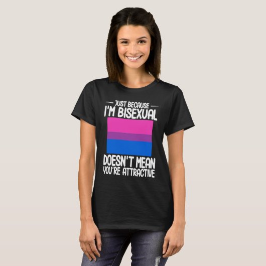 T-shirt Bisexual Bi Pride Flag Just Because I'm Bisexual (Devant entier)