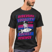 T-shirt Bisexual Equality Is Not Rocket Science Astronaut  (Devant)