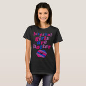 T-shirt Bisexual Girls Are Hotter Single Bisexual Pride K (Devant entier)