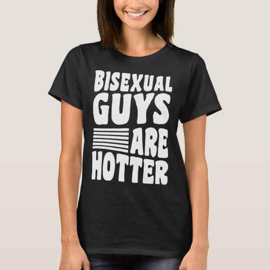 T-shirt Bisexual Guys Are Hotter Bisexual Pride Boyfriend  (Devant)