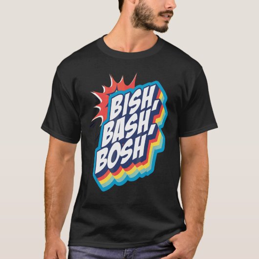 T-shirt Bish Bash Bosh (Devant)
