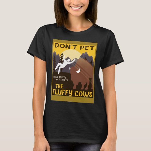 T-shirt Bison Don t Pet The Fluffy Cows Buffalo (Devant)