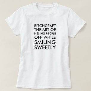 T-shirt Bitchcraft l'art de pisser des personnes tandis