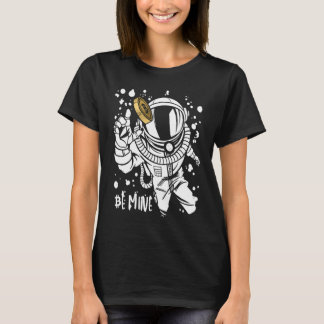 T-shirt Bitcoin Be Mine Astronaut Cryptocurrency Enthusias