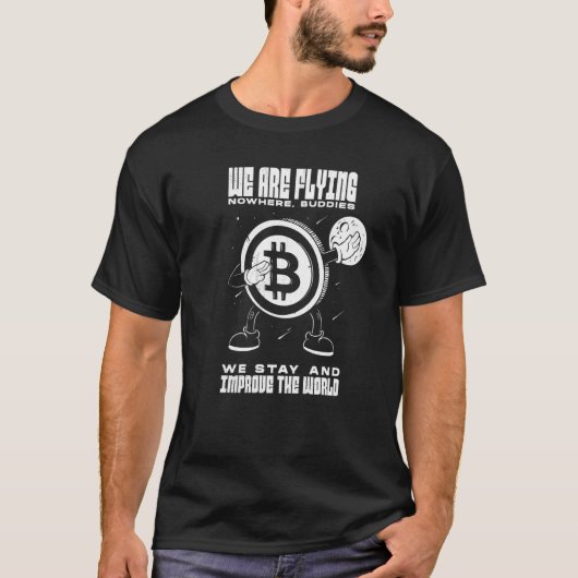 T-shirt Bitcoin Btc Nous Volons Nulle Part Nous Améliorons (Devant)
