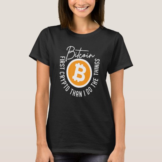 T-shirt Bitcoin D'Abord Crypto Que Je Fais Les Choses Cita (Devant)