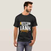 T-shirt Bitcoin Parce Que La Banque Sucre (Devant entier)