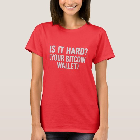 T-shirt Bitcoin Wallet Plaisanterie - "Est-ce difficile?" (Devant)