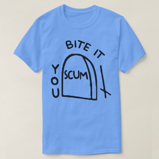 T-shirt BITE IT YOU SCUM Tattoo DE LA COUCHE (Design devant)