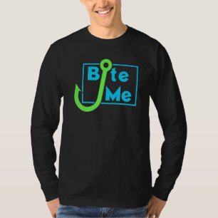 T-shirt Bite Me Fishing Bait Hook - Fisherman Tee