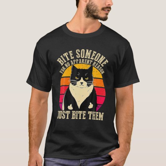 T-shirt Bite Someone For No Apparent Reason Just Bite Them (Devant)
