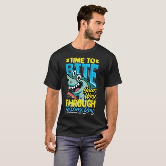 T-shirt Bite Your Way À Travers Test Jour Shark Enseignant (Devant entier)