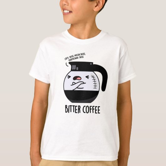 T-shirt Bitter Café amusant Nourriture Pun (Devant)