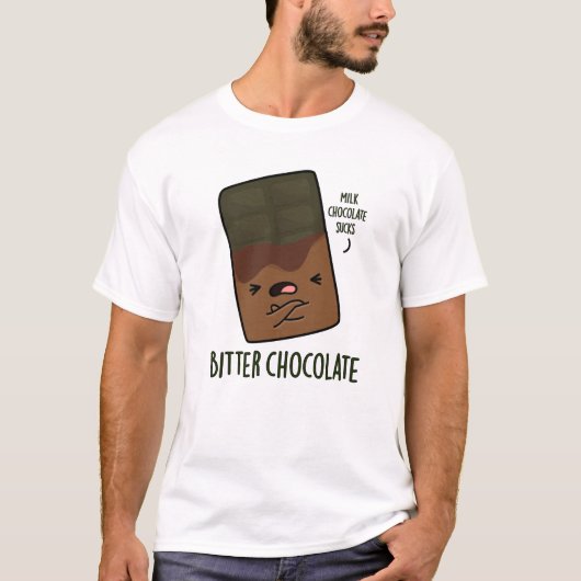 T-shirt Bitter Chocolat Funny Candy Pun (Devant)