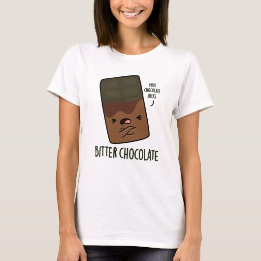 T-shirt Bitter Chocolat Funny Candy Pun (Devant)
