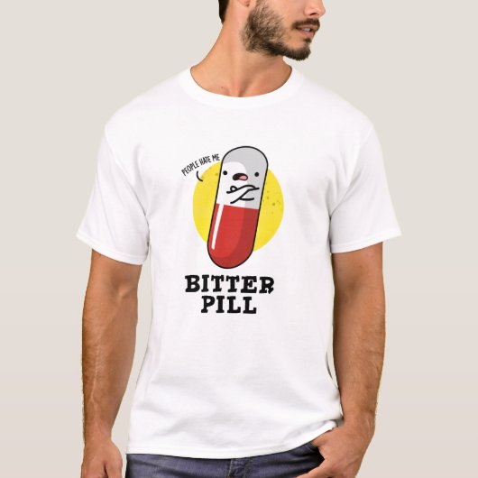 T-shirt Bitter Pill Funky Medicine Pun (Devant)