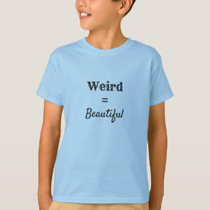 T-shirt Bizarre égale Belle Chemise