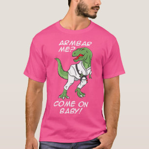 T-shirt Bjj - Brésil Jiu-Jitsu Armbar T-Rex Come On B