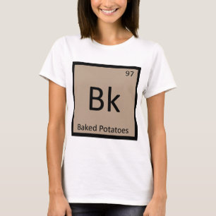 T-shirt Bk - Pommes de terre cuites au four Chimie Tableau