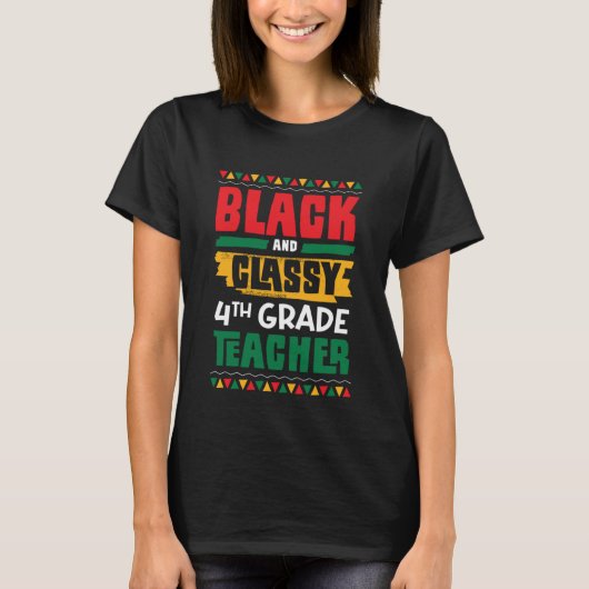 T-shirt Black and Classy 4th Grade Teacher Black History M (Devant)