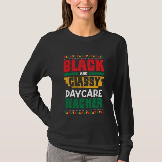 T-shirt Black and Classy Daycare Teacher Black History Mon (Devant)