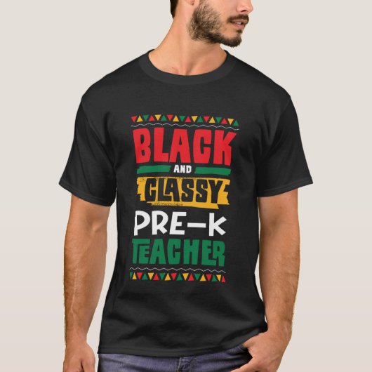 T-shirt Black and Classy Pre K Teacher Black History Month (Devant)